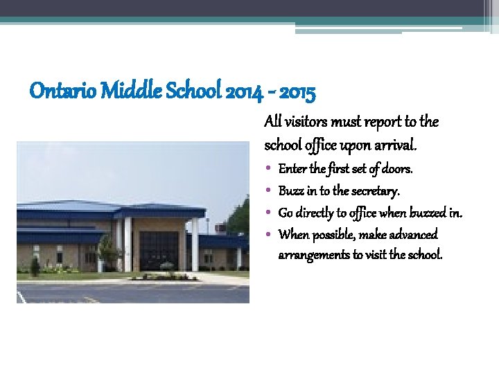 Ontario Middle School 2014 - 2015 All visitors must report to the school office