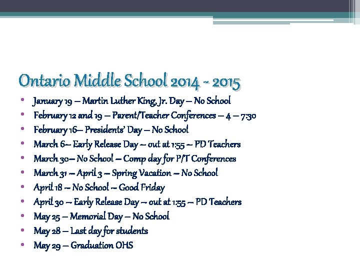 Ontario Middle School 2014 - 2015 • • • January 19 – Martin Luther