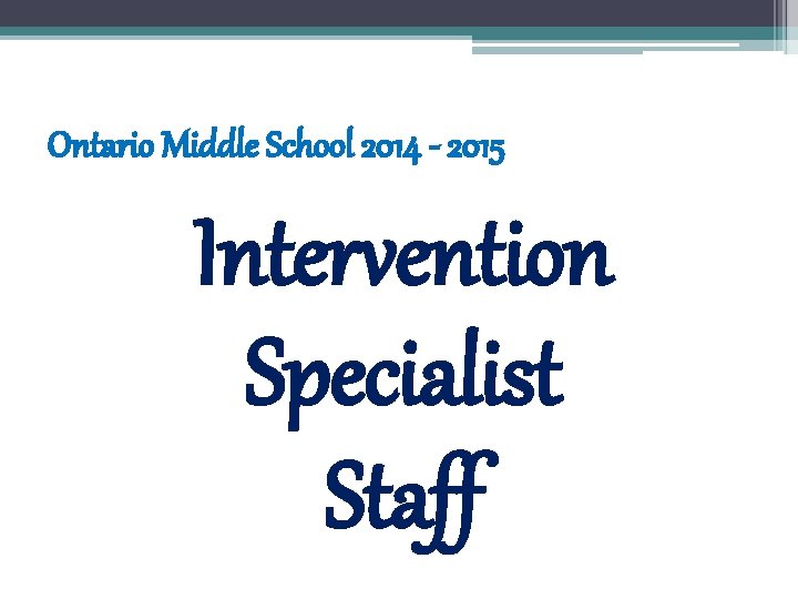 Ontario Middle School 2014 - 2015 Intervention Specialist Staff 