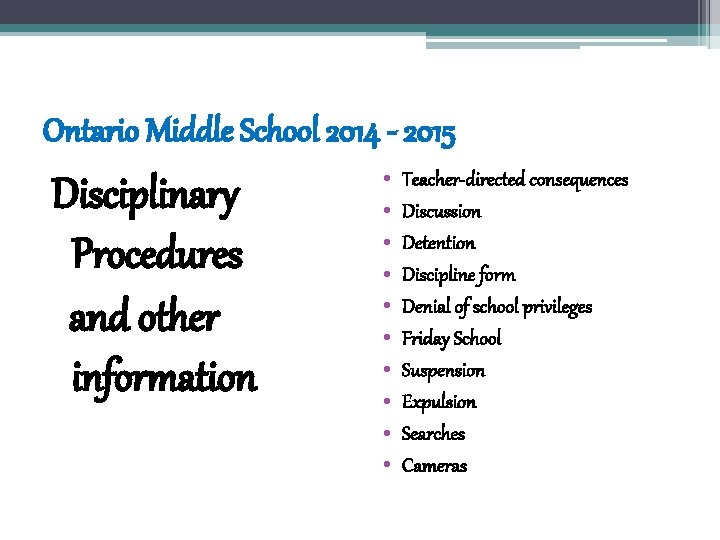 Ontario Middle School 2014 - 2015 Disciplinary Procedures and other information • • • Ontario Middle School 2014 - 2015 Disciplinary Procedures and other information • • •