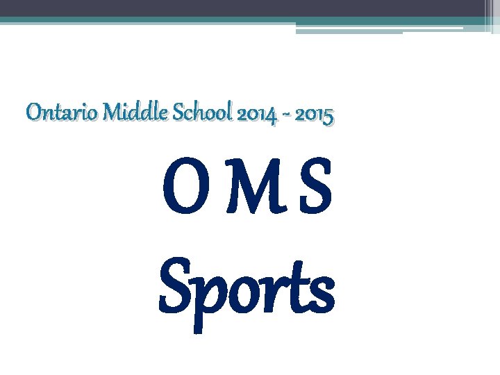 Ontario Middle School 2014 - 2015 OMS Sports 