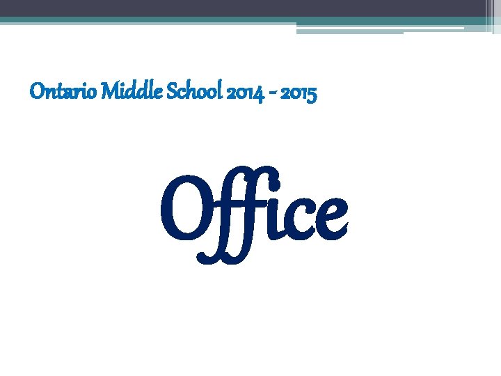 Ontario Middle School 2014 - 2015 Office 