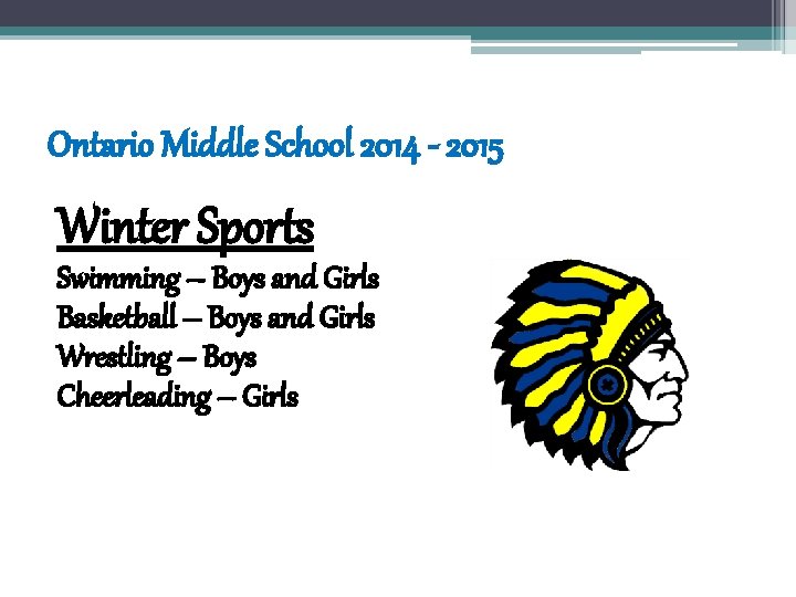 Ontario Middle School 2014 - 2015 Winter Sports Swimming – Boys and Girls Basketball