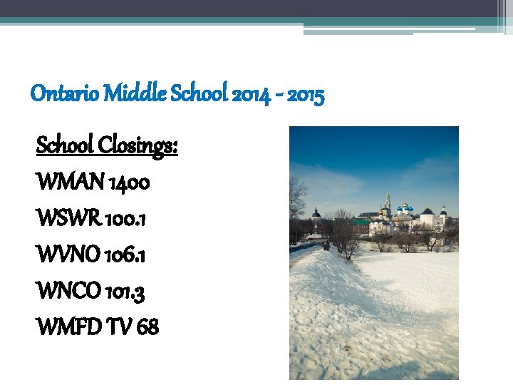 Ontario Middle School 2014 - 2015 School Closings: WMAN 1400 WSWR 100. 1 WVNO