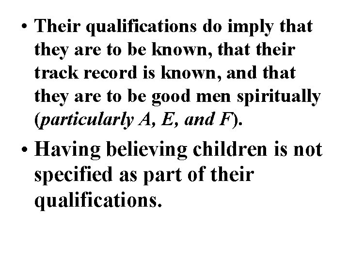 • Their qualifications do imply that they are to be known, that their • Their qualifications do imply that they are to be known, that their