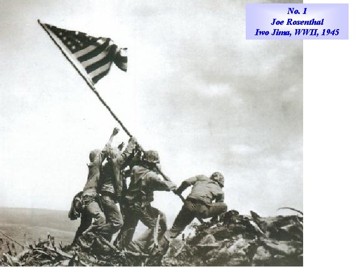 No. 1 Joe Rosenthal Iwo Jima, WWII, 1945 