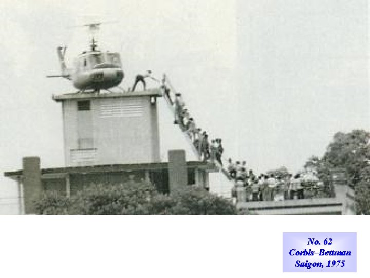 No. 62 Corbis–Bettman Saigon, 1975 