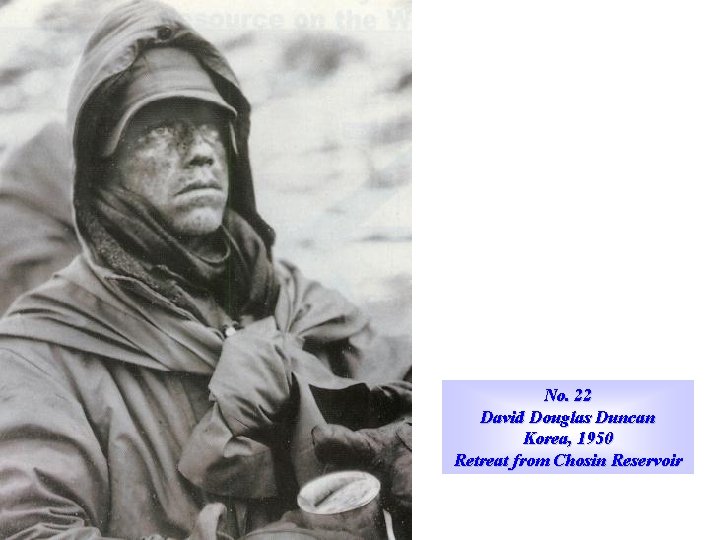 No. 22 David Douglas Duncan Korea, 1950 Retreat from Chosin Reservoir 