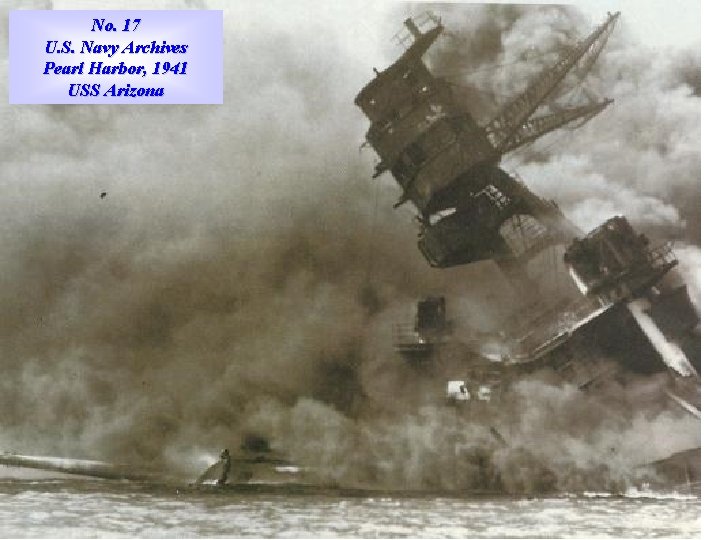 No. 17 U. S. Navy Archives Pearl Harbor, 1941 USS Arizona 