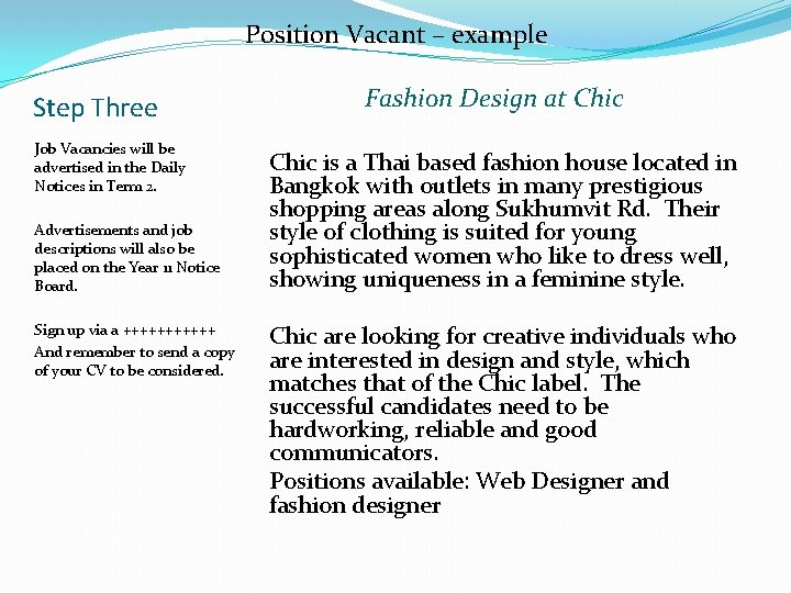 Position Vacant – example Step Three Job Vacancies will be advertised in the Daily