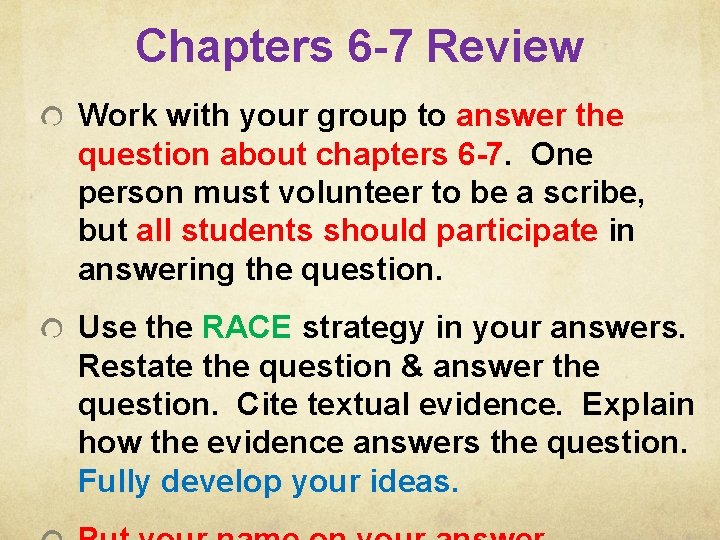 Chapters 6 -7 Review Work with your group to answer the question about chapters