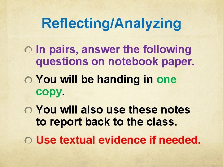 Reflecting/Analyzing In pairs, answer the following questions on notebook paper. You will be handing