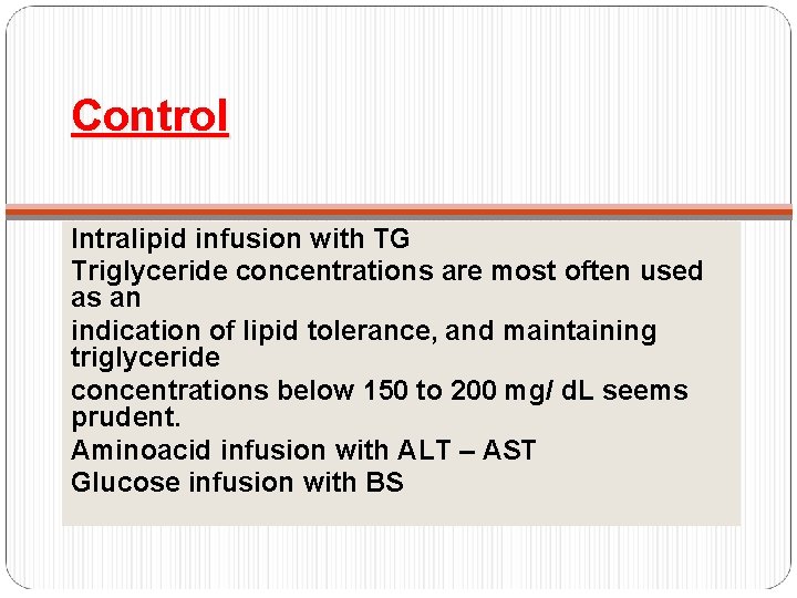 Control Intralipid infusion with TG Triglyceride concentrations are most often used as an indication