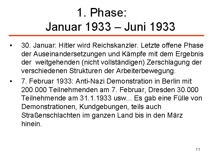 1. Phase: Januar 1933 – Juni 1933 • • 30. Januar: Hitler wird Reichskanzler.