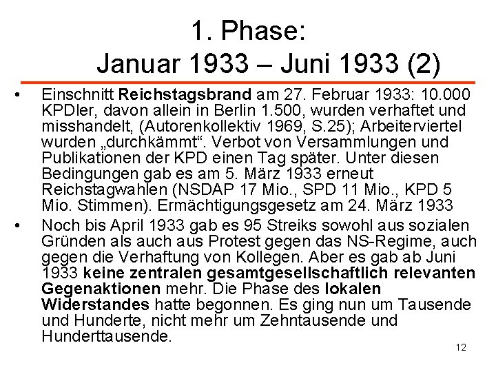1. Phase: Januar 1933 – Juni 1933 (2) • • Einschnitt Reichstagsbrand am 27.