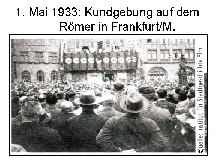 1. Mai 1933: Kundgebung auf dem Römer in Frankfurt/M. 19 