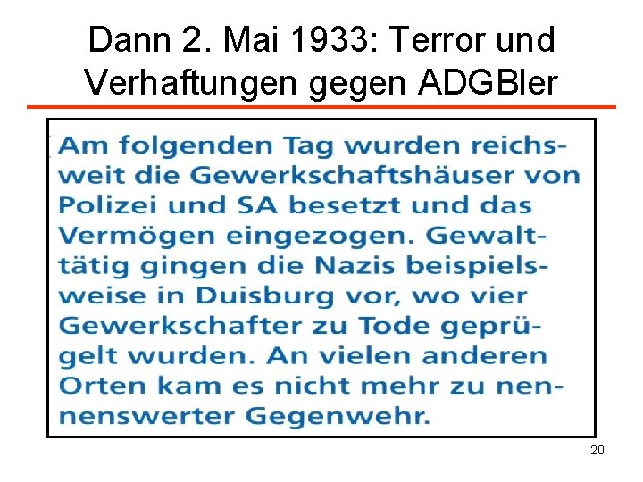 Dann 2. Mai 1933: Terror und Verhaftungen gegen ADGBler 20 