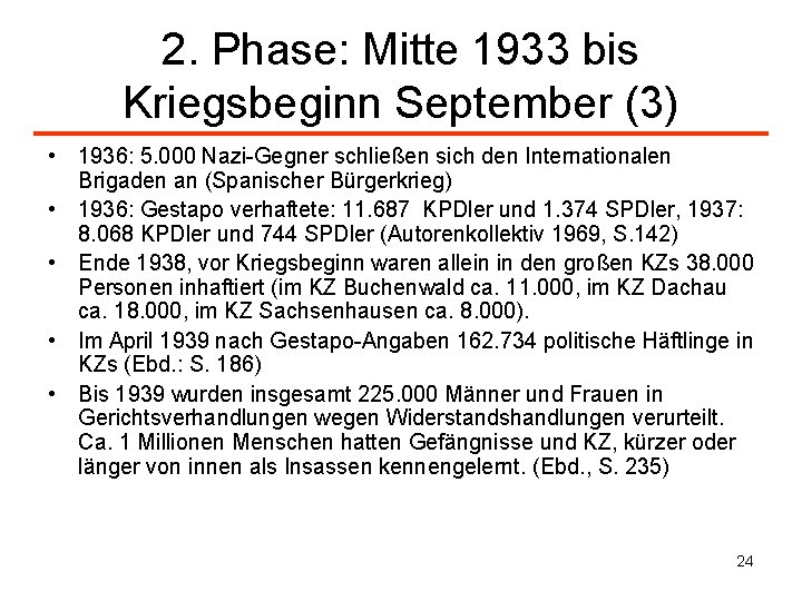 2. Phase: Mitte 1933 bis Kriegsbeginn September (3) • 1936: 5. 000 Nazi-Gegner schließen