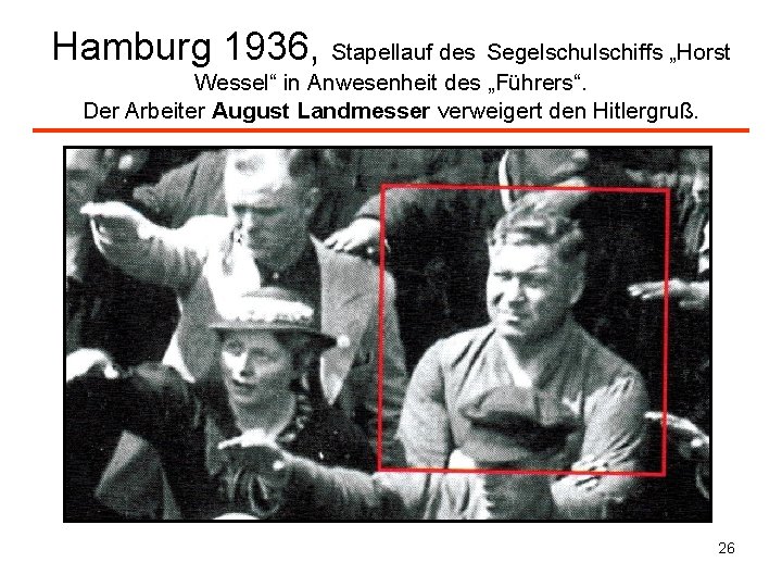 Hamburg 1936, Stapellauf des Segelschulschiffs „Horst Wessel“ in Anwesenheit des „Führers“. Der Arbeiter August