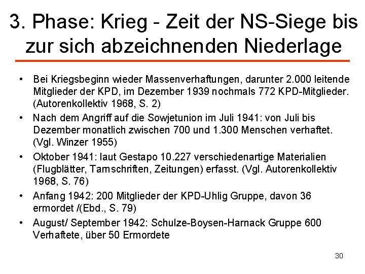 3. Phase: Krieg - Zeit der NS-Siege bis zur sich abzeichnenden Niederlage • Bei