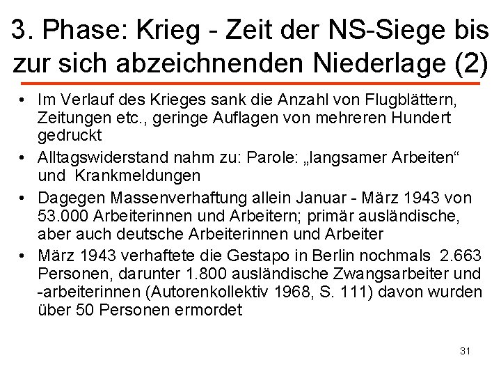 3. Phase: Krieg - Zeit der NS-Siege bis zur sich abzeichnenden Niederlage (2) •