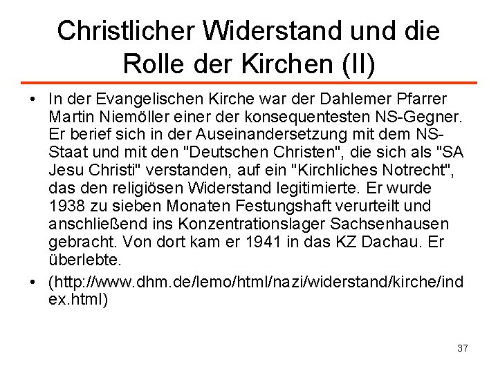 Christlicher Widerstand und die Rolle der Kirchen (II) • In der Evangelischen Kirche war