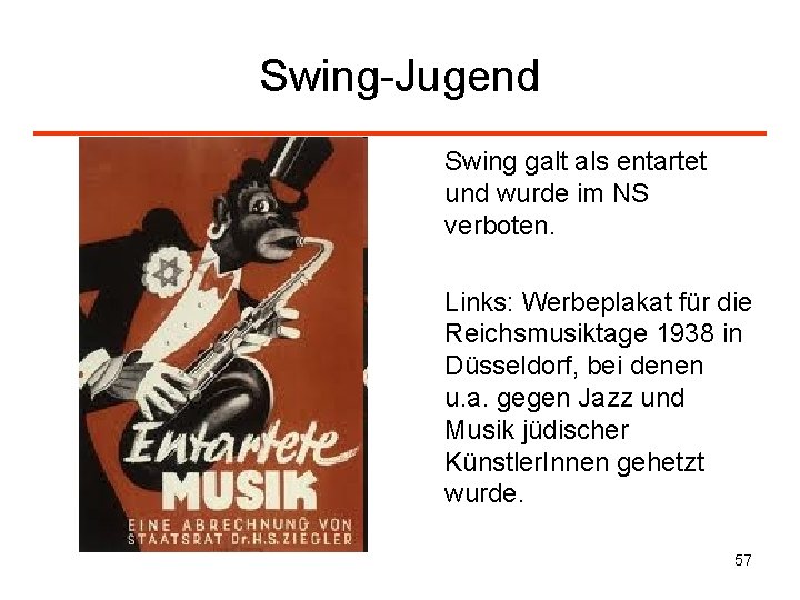 Swing-Jugend Swing galt als entartet und wurde im NS verboten. Links: Werbeplakat für die