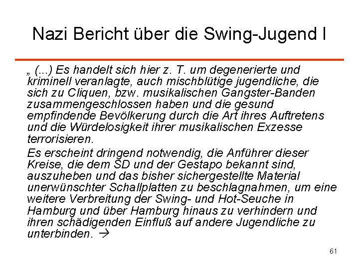 Nazi Bericht über die Swing-Jugend I „ (. . . ) Es handelt sich