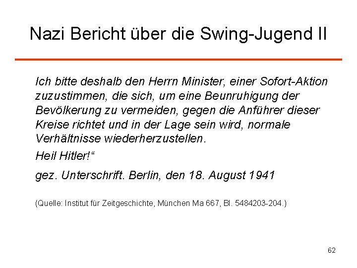 Nazi Bericht über die Swing-Jugend II Ich bitte deshalb den Herrn Minister, einer Sofort-Aktion