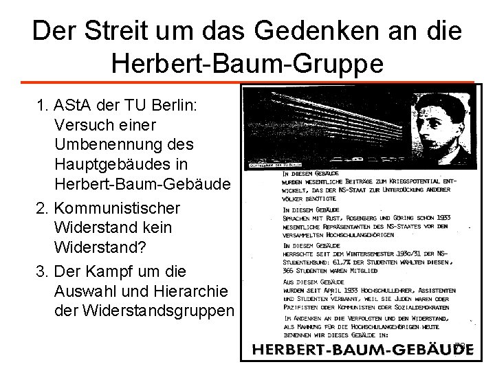 Der Streit um das Gedenken an die Herbert-Baum-Gruppe 1. ASt. A der TU Berlin: