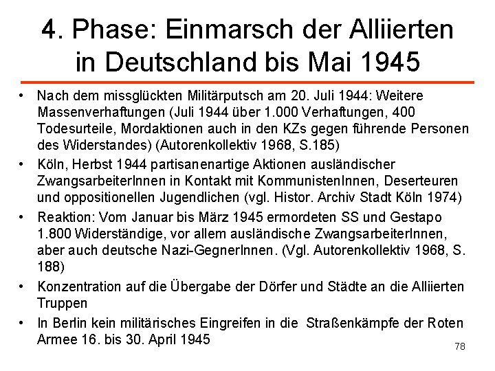 4. Phase: Einmarsch der Alliierten in Deutschland bis Mai 1945 • Nach dem missglückten