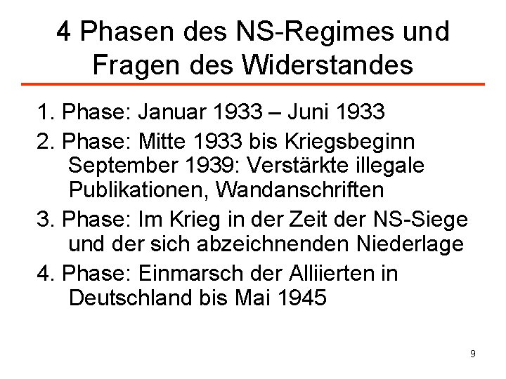 4 Phasen des NS-Regimes und Fragen des Widerstandes 1. Phase: Januar 1933 – Juni