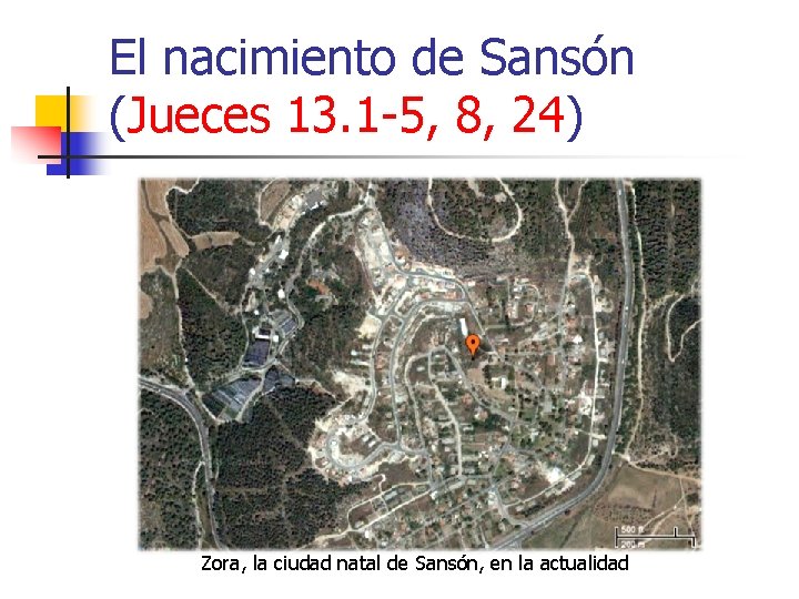 El nacimiento de Sansón (Jueces 13. 1 -5, 8, 24) Zora, la ciudad natal