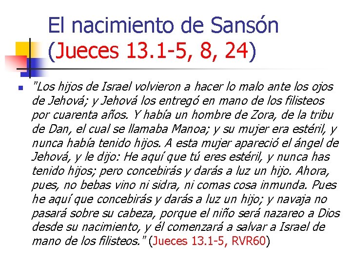 El nacimiento de Sansón (Jueces 13. 1 -5, 8, 24) n "Los hijos de