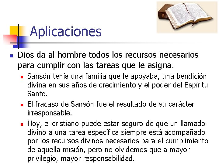 Aplicaciones n Dios da al hombre todos los recursos necesarios para cumplir con las