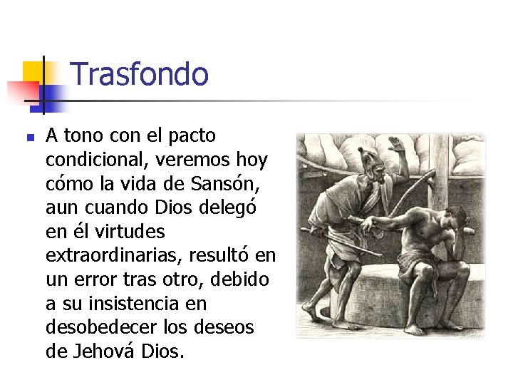 Trasfondo n A tono con el pacto condicional, veremos hoy cómo la vida de