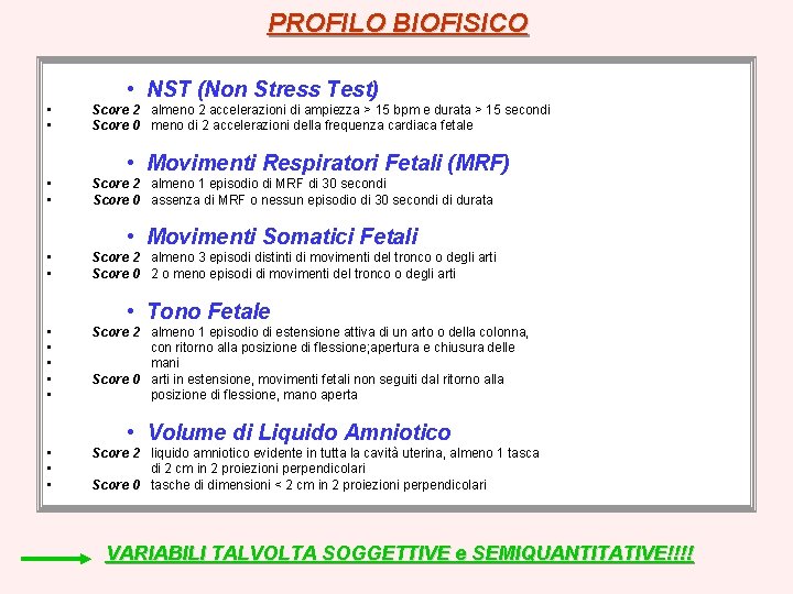 PROFILO BIOFISICO • NST (Non Stress Test) • • Score 2 almeno 2 accelerazioni