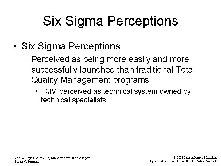 Six Sigma Perceptions • Six Sigma Perceptions – Perceived as being more easily and