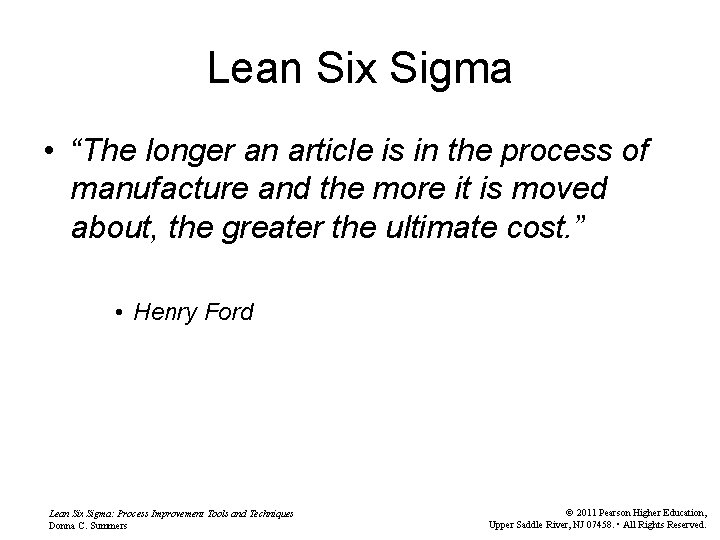 Lean Six Sigma • “The longer an article is in the process of manufacture