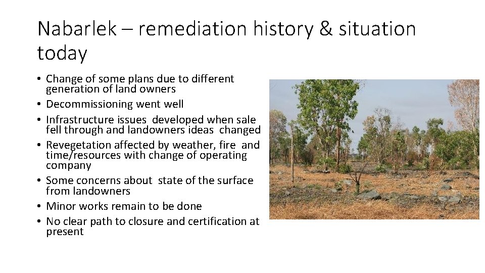 Nabarlek – remediation history & situation today • Change of some plans due to