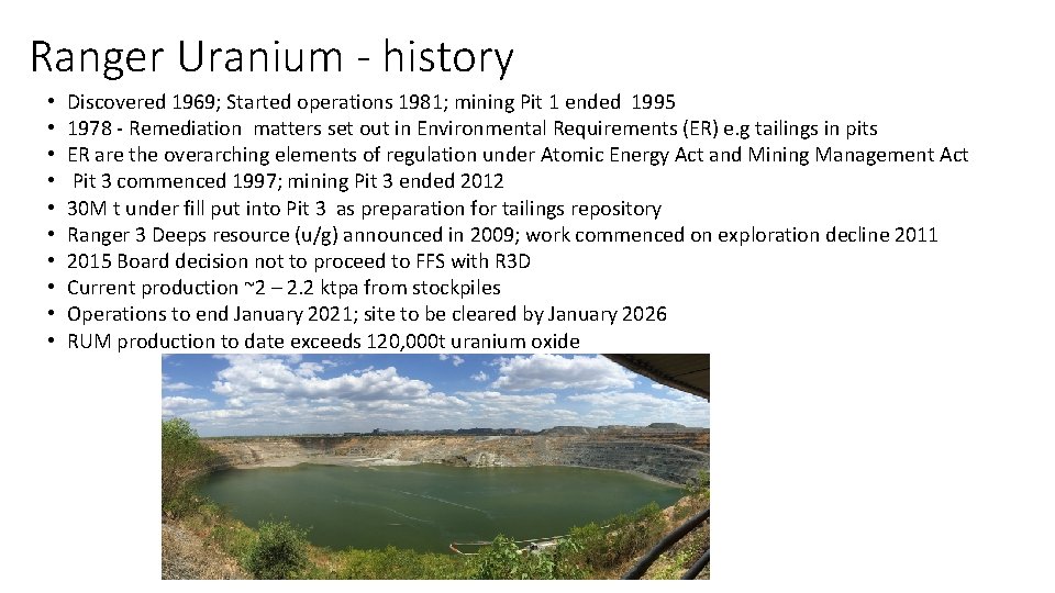 Ranger Uranium - history • • • Discovered 1969; Started operations 1981; mining Pit