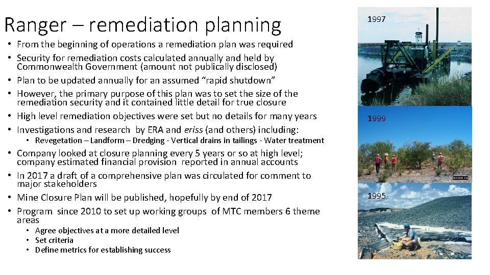 Ranger – remediation planning • From the beginning of operations a remediation plan was