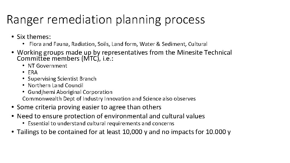 Ranger remediation planning process • Six themes: • Flora and Fauna, Radiation, Soils, Land