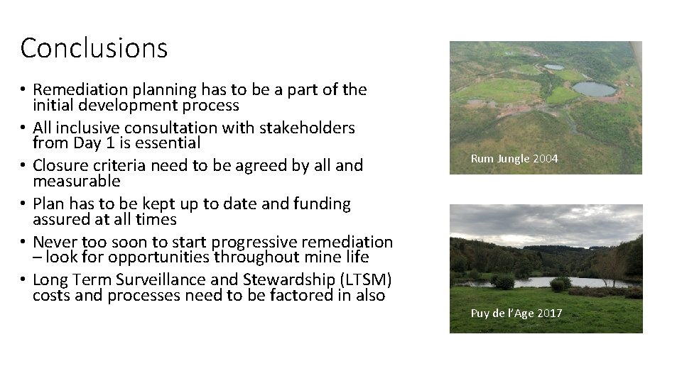 Conclusions • Remediation planning has to be a part of the initial development process