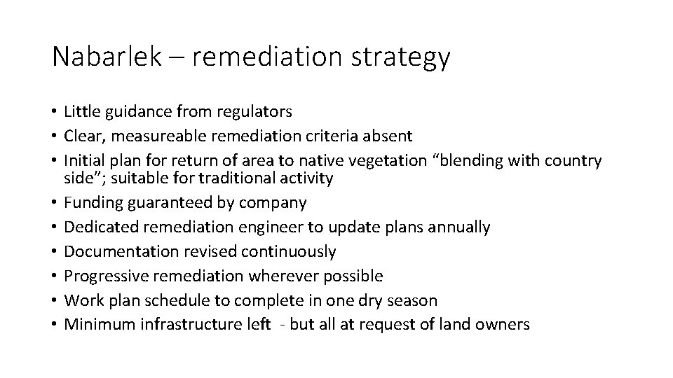 Nabarlek – remediation strategy • Little guidance from regulators • Clear, measureable remediation criteria