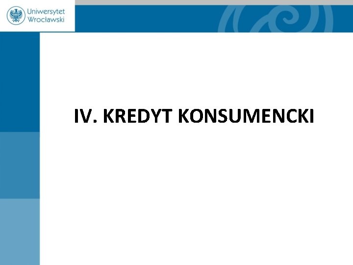 IV. KREDYT KONSUMENCKI 