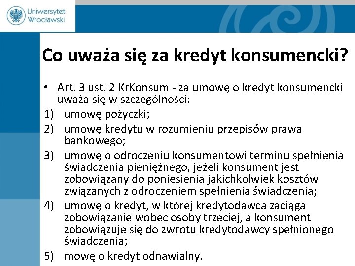 Co uważa się za kredyt konsumencki? • Art. 3 ust. 2 Kr. Konsum -