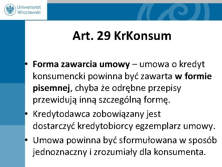 Art. 29 Kr. Konsum • Forma zawarcia umowy – umowa o kredyt konsumencki powinna