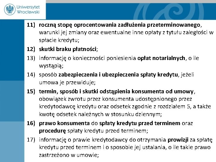 11) roczną stopę oprocentowania zadłużenia przeterminowanego, warunki jej zmiany oraz ewentualne inne opłaty z