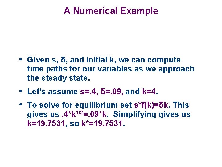A Numerical Example • Given s, δ, and initial k, we can compute time
